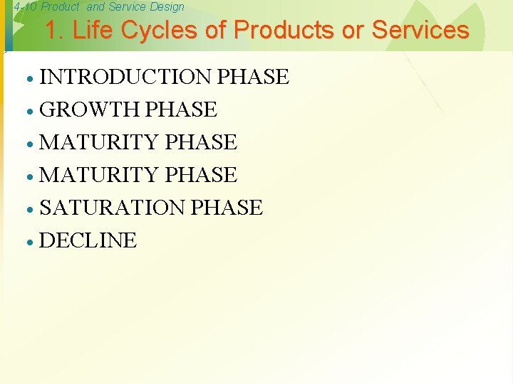 4 -10 Product and Service Design 1. Life Cycles of Products or Services INTRODUCTION