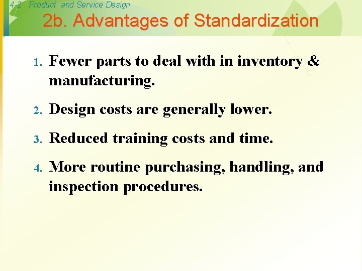 4 -2 Product and Service Design 2 b. Advantages of Standardization 1. Fewer parts