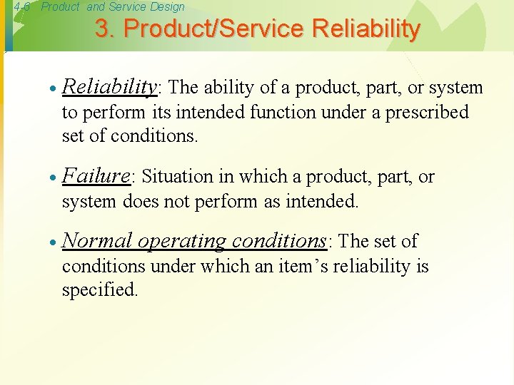 4 -6 Product and Service Design 3. Product/Service Reliability · Reliability: The ability of