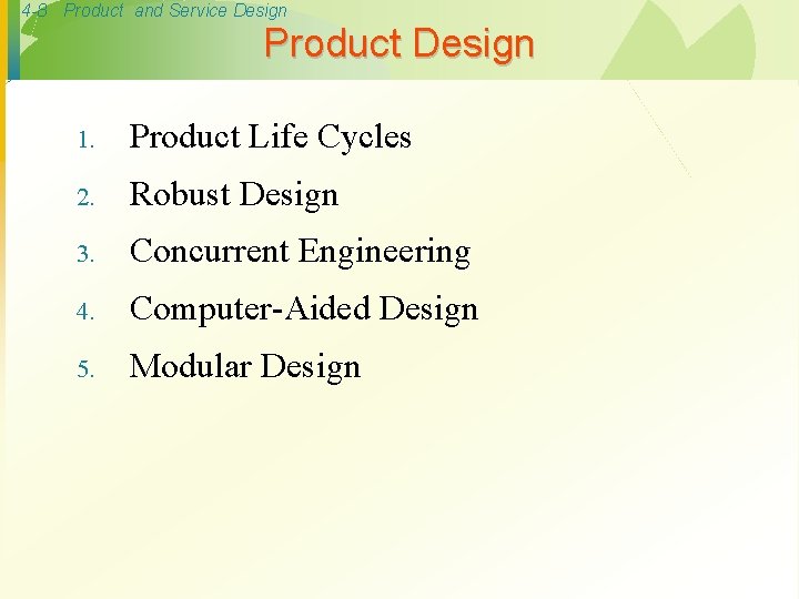 4 -8 Product and Service Design Product Design 1. Product Life Cycles 2. Robust