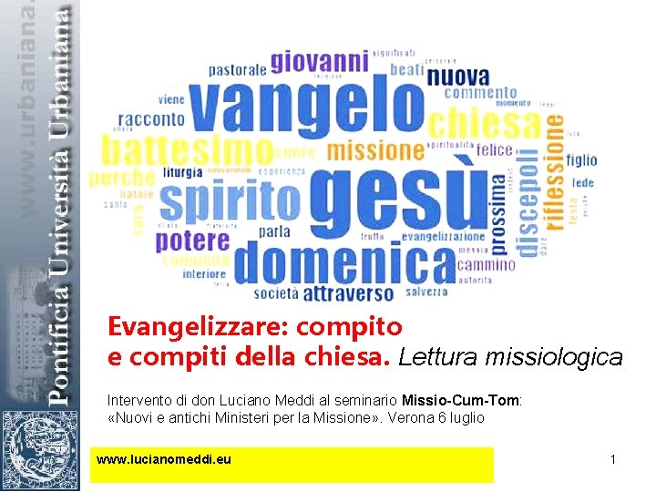 Evangelizzare: compito e compiti della chiesa. Lettura missiologica Intervento di don Luciano Meddi al