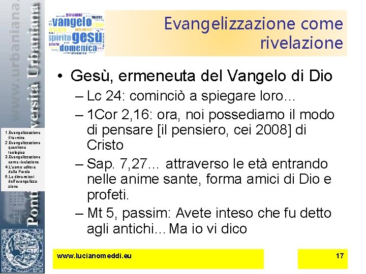 Evangelizzazione come rivelazione • Gesù, ermeneuta del Vangelo di Dio 1. Evangelizzazione il termine