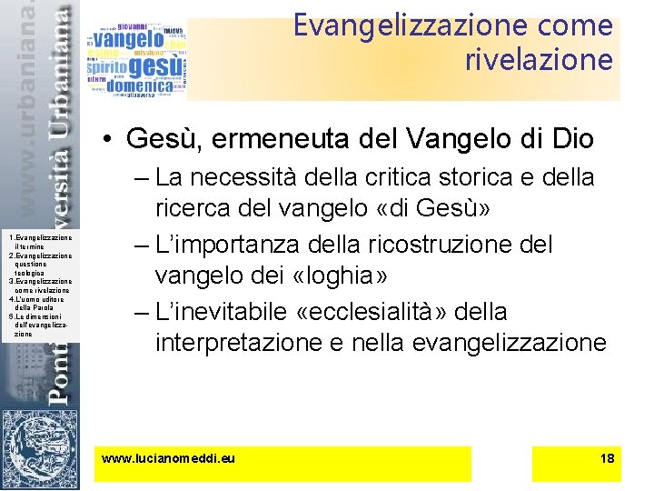 Evangelizzazione come rivelazione • Gesù, ermeneuta del Vangelo di Dio 1. Evangelizzazione il termine