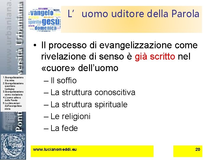 L’uomo uditore della Parola • Il processo di evangelizzazione come rivelazione di senso è