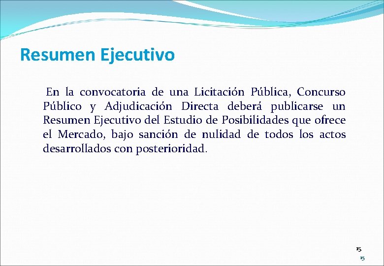 Resumen Ejecutivo En la convocatoria de una Licitación Pública, Concurso Público y Adjudicación Directa