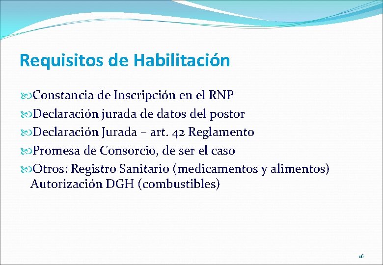 Requisitos de Habilitación Constancia de Inscripción en el RNP Declaración jurada de datos del