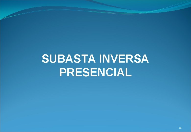 SUBASTA INVERSA PRESENCIAL 21 