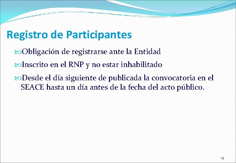 Registro de Participantes Obligación de registrarse ante la Entidad Inscrito en el RNP y