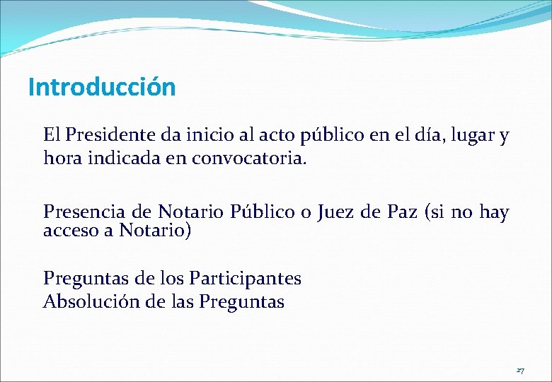 Introducción El Presidente da inicio al acto público en el día, lugar y hora