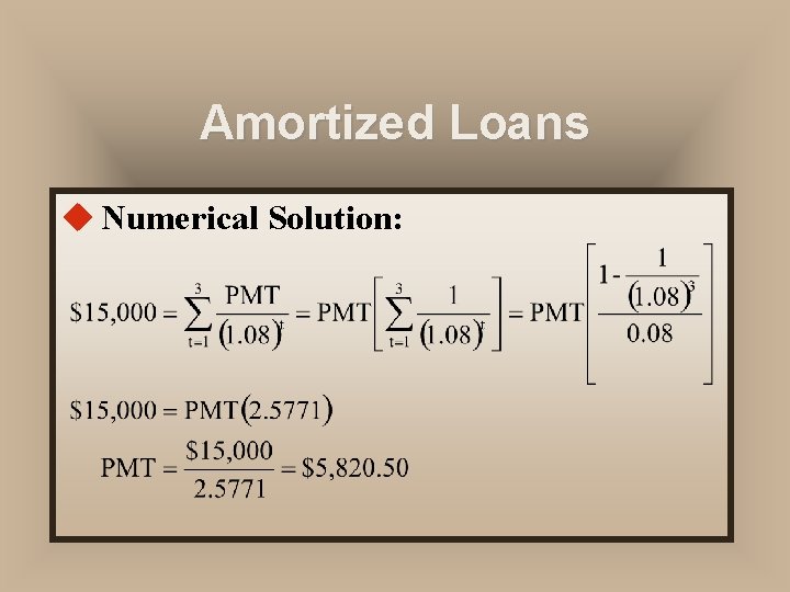 Amortized Loans u Numerical Solution: 