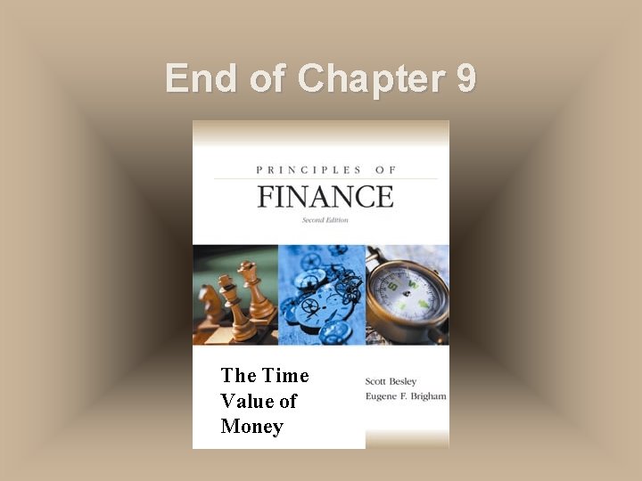 End of Chapter 9 The Time Value of Money 