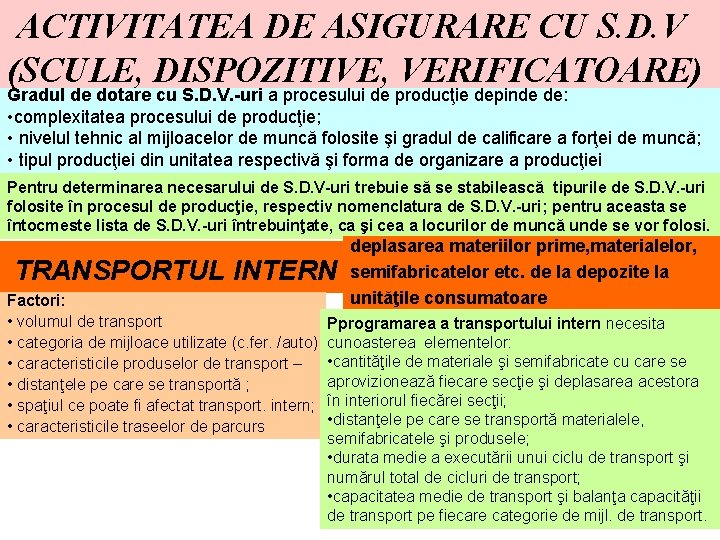 ACTIVITATEA DE ASIGURARE CU S. D. V (SCULE, DISPOZITIVE, VERIFICATOARE) Gradul de dotare cu