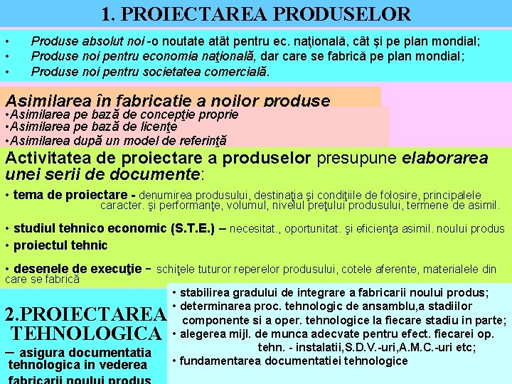 1. PROIECTAREA PRODUSELOR • • • Produse absolut noi -o noutate atât pentru ec.