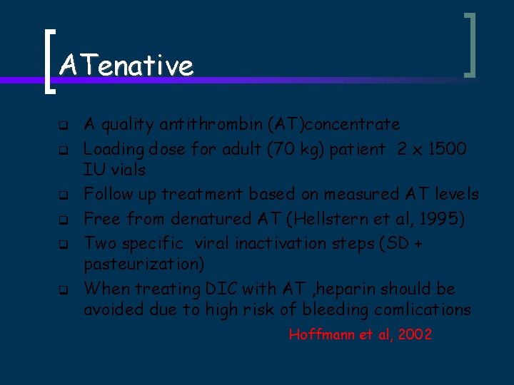 ATenative q q q A quality antithrombin (AT)concentrate Loading dose for adult (70 kg)