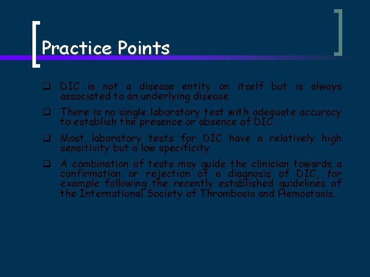 Practice Points q DIC is not a disease entity on itself but is always