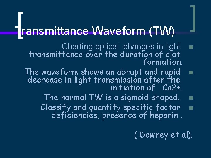 Transmittance Waveform (TW) Charting optical changes in light transmittance over the duration of clot