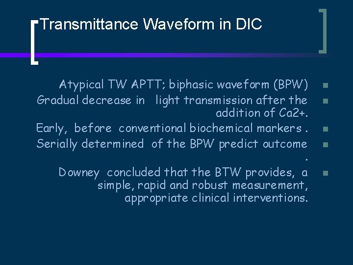 Transmittance Waveform in DIC Atypical TW APTT; biphasic waveform (BPW) Gradual decrease in light
