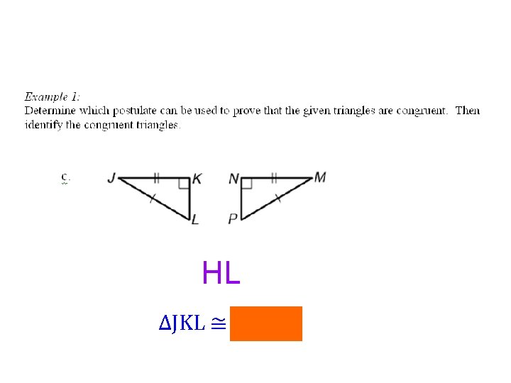 HL ∆JKL ≅ ∆MNP 