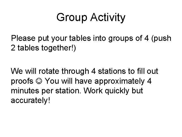 Group Activity Please put your tables into groups of 4 (push 2 tables together!)