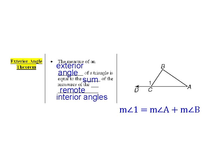 exterior angle sum remote interior angles m∠ 1 = m∠A + m∠B 