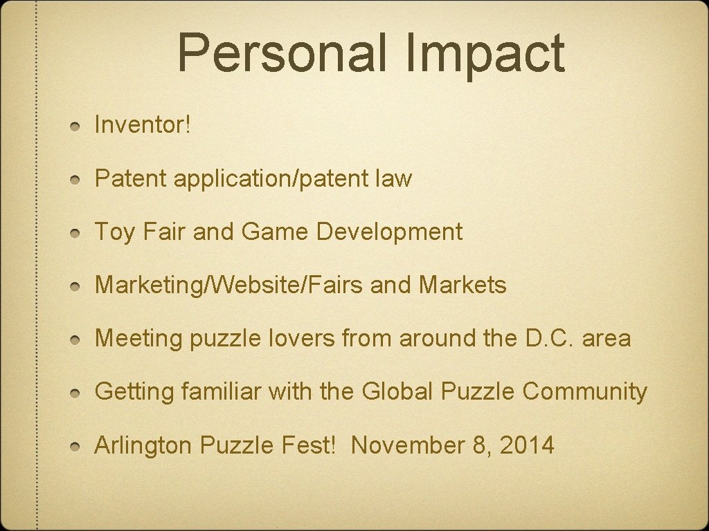 Personal Impact Inventor! Patent application/patent law Toy Fair and Game Development Marketing/Website/Fairs and Markets