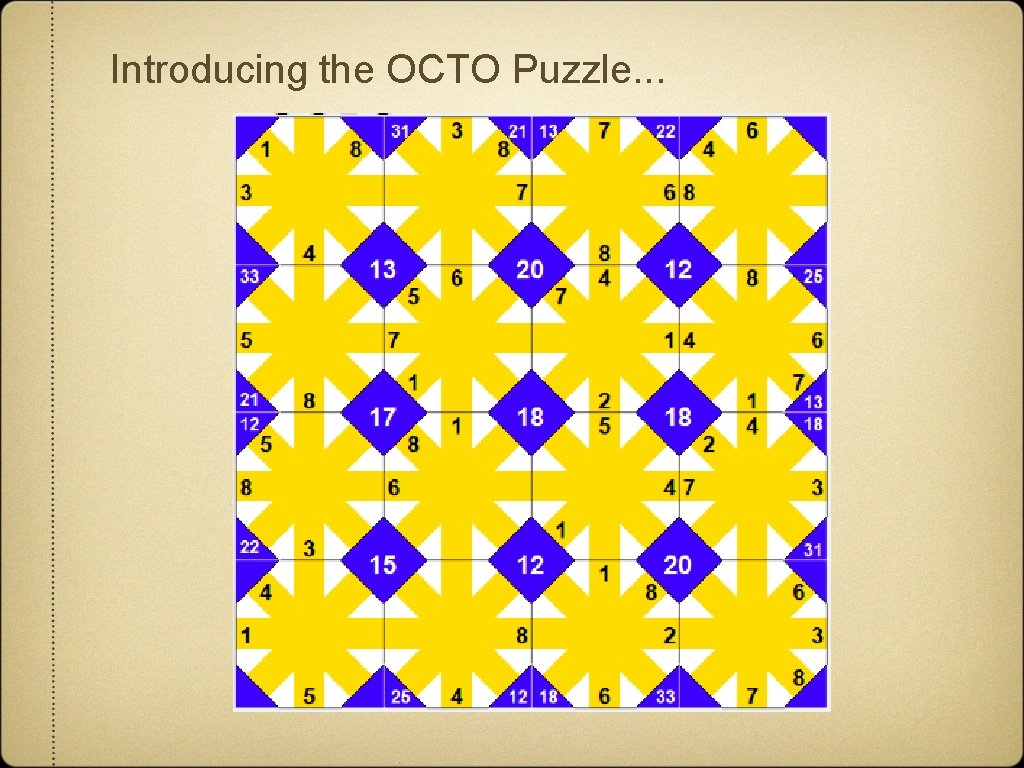 Introducing the OCTO Puzzle. . . 