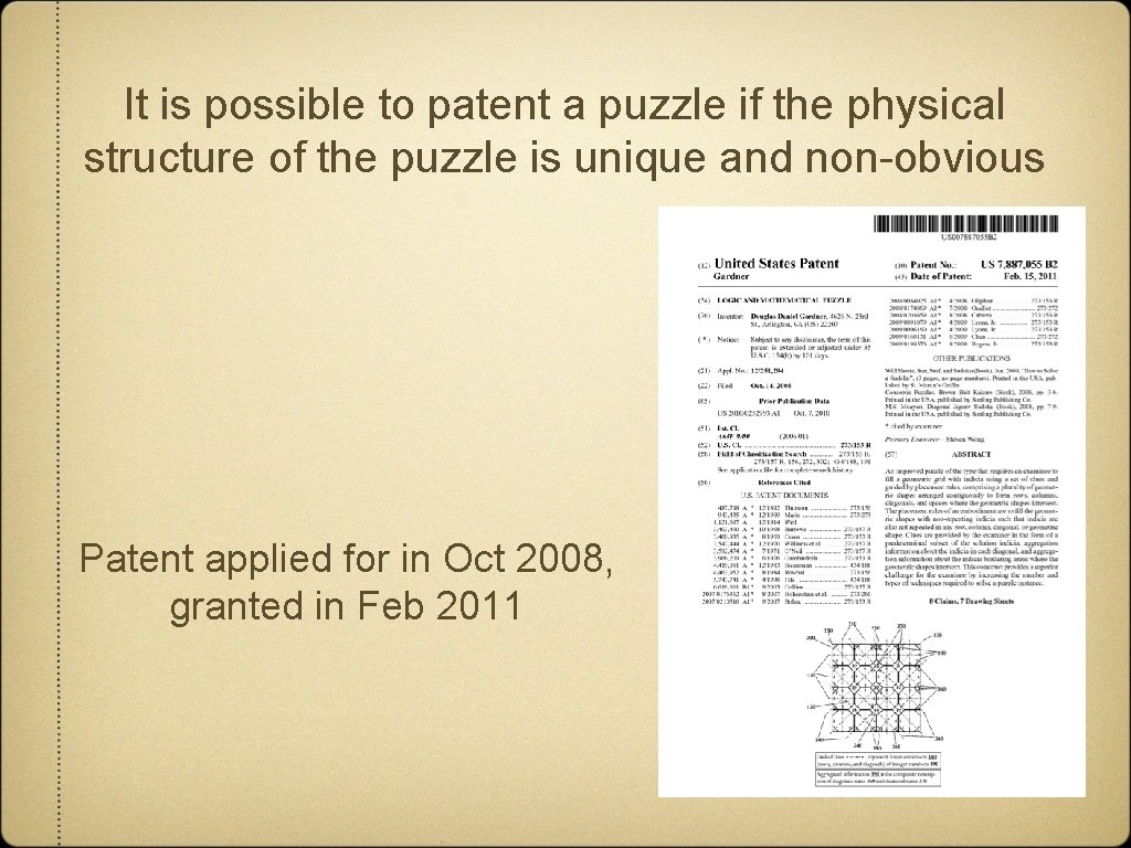 It is possible to patent a puzzle if the physical structure of the puzzle