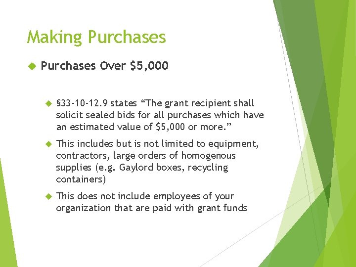 Making Purchases Over $5, 000 § 33 -10 -12. 9 states “The grant recipient