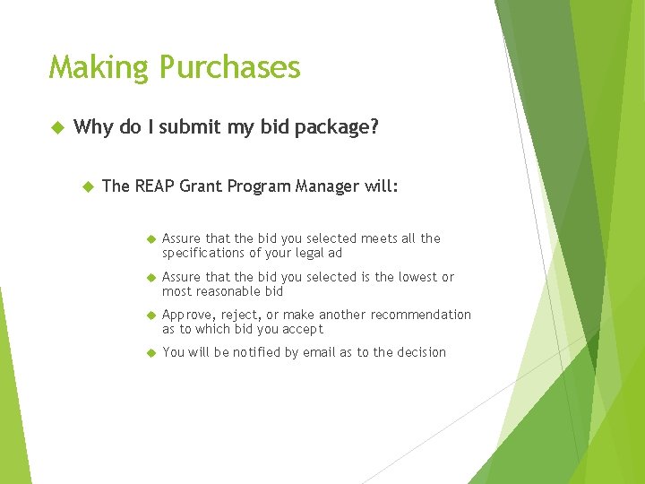 Making Purchases Why do I submit my bid package? The REAP Grant Program Manager