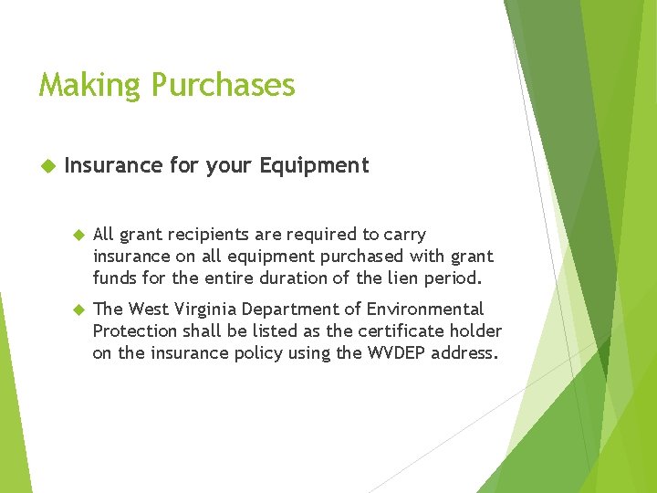 Making Purchases Insurance for your Equipment All grant recipients are required to carry insurance