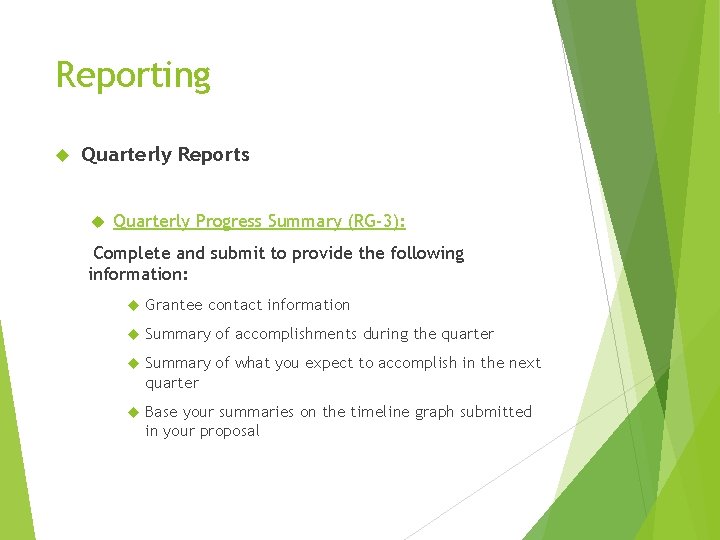 Reporting Quarterly Reports Quarterly Progress Summary (RG-3): Complete and submit to provide the following