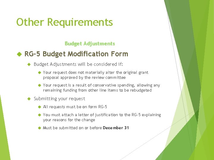Other Requirements Budget Adjustments RG-5 Budget Modification Form Budget Adjustments will be considered if: