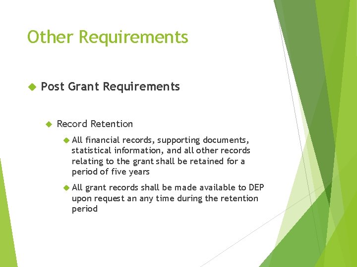 Other Requirements Post Grant Requirements Record Retention All financial records, supporting documents, statistical information,