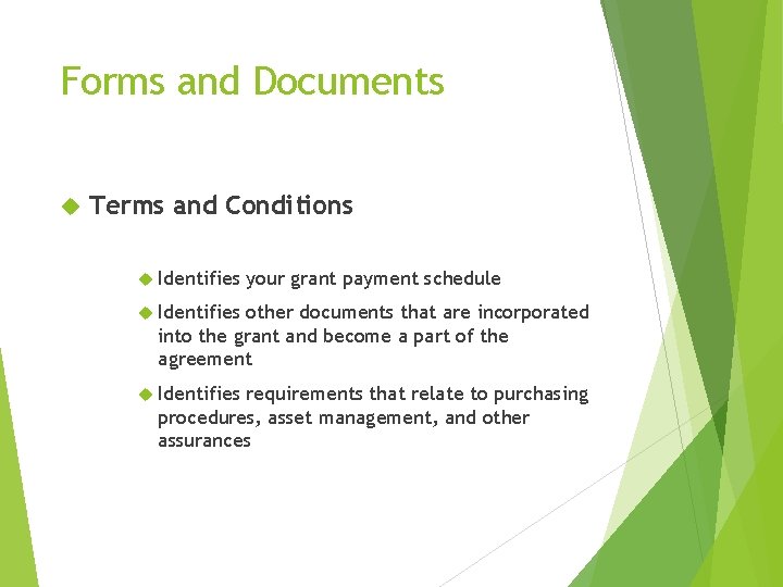 Forms and Documents Terms and Conditions Identifies your grant payment schedule Identifies other documents