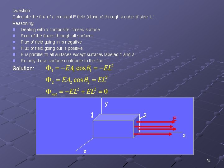 Question: Calculate the flux of a constant E field (along x) through a cube