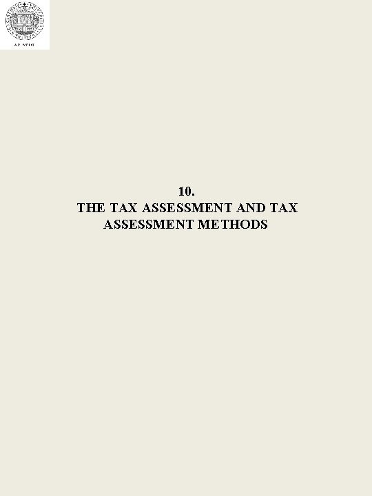 10. THE TAX ASSESSMENT AND TAX ASSESSMENT METHODS 