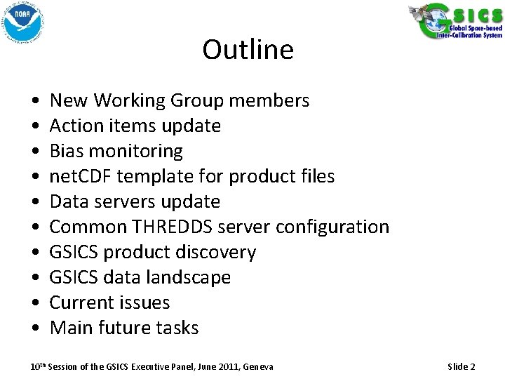 Outline • • • New Working Group members Action items update Bias monitoring net.