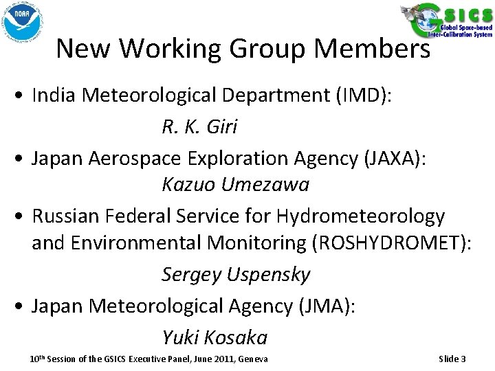 New Working Group Members • India Meteorological Department (IMD): R. K. Giri • Japan