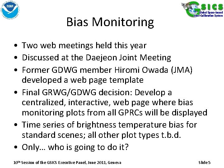 Bias Monitoring • Two web meetings held this year • Discussed at the Daejeon