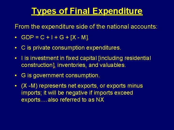 Types of Final Expenditure From the expenditure side of the national accounts: • GDP