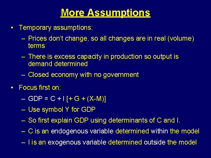 More Assumptions • Temporary assumptions: – Prices don’t change, so all changes are in More Assumptions • Temporary assumptions: – Prices don’t change, so all changes are in