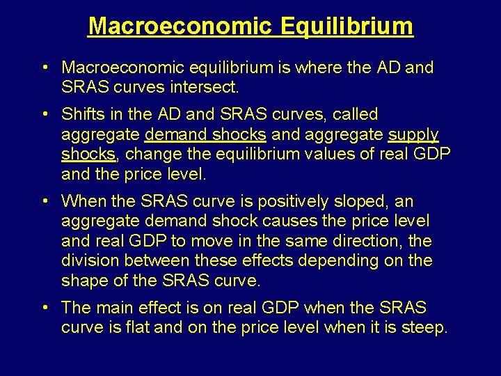 Macroeconomic Equilibrium • Macroeconomic equilibrium is where the AD and SRAS curves intersect. • Macroeconomic Equilibrium • Macroeconomic equilibrium is where the AD and SRAS curves intersect. •