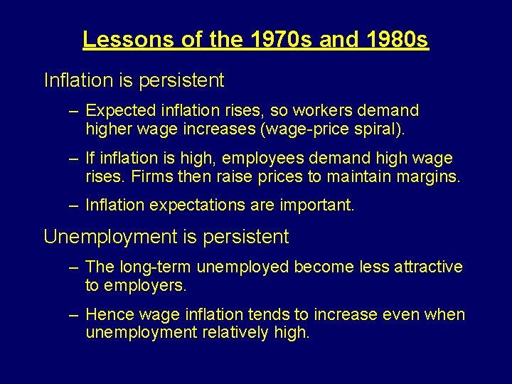 Lessons of the 1970 s and 1980 s Inflation is persistent – Expected inflation Lessons of the 1970 s and 1980 s Inflation is persistent – Expected inflation