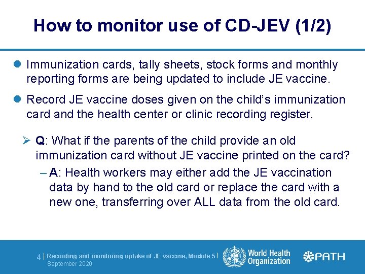 How to monitor use of CD-JEV (1/2) l Immunization cards, tally sheets, stock forms