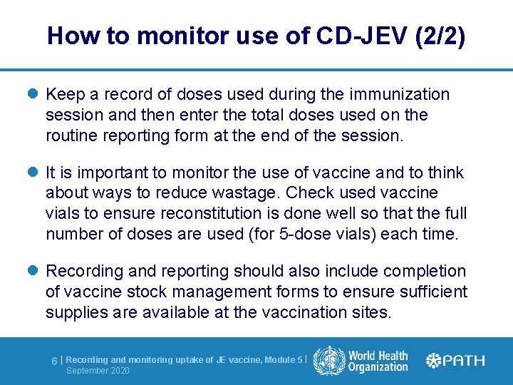 How to monitor use of CD-JEV (2/2) l Keep a record of doses used