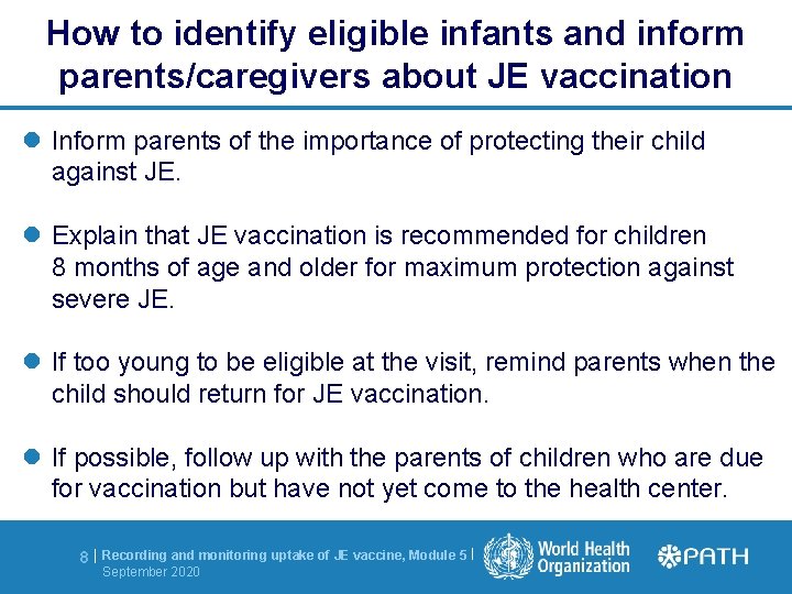 How to identify eligible infants and inform parents/caregivers about JE vaccination l Inform parents