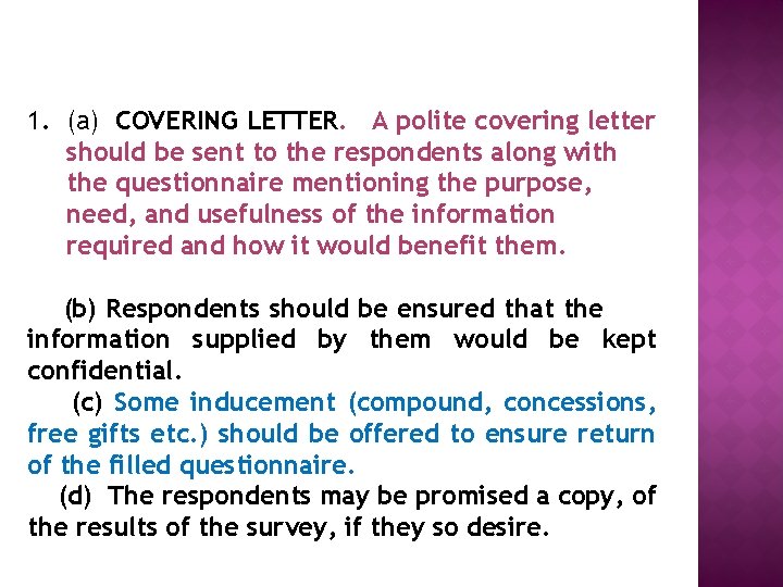 1. (a) COVERING LETTER. A polite covering letter should be sent to the respondents