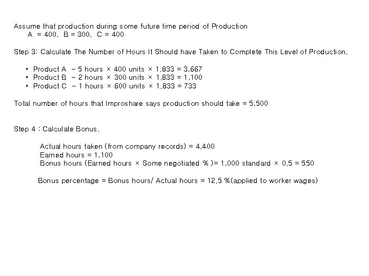 Assume that production during some future time period of Production A = 400, B