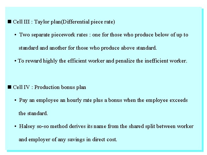  Cell III : Taylor plan(Differential piece rate) • Two separate piecework rates :