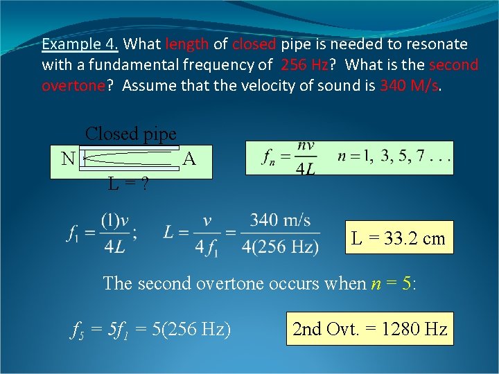 Example 4. What length of closed pipe is needed to resonate with a fundamental